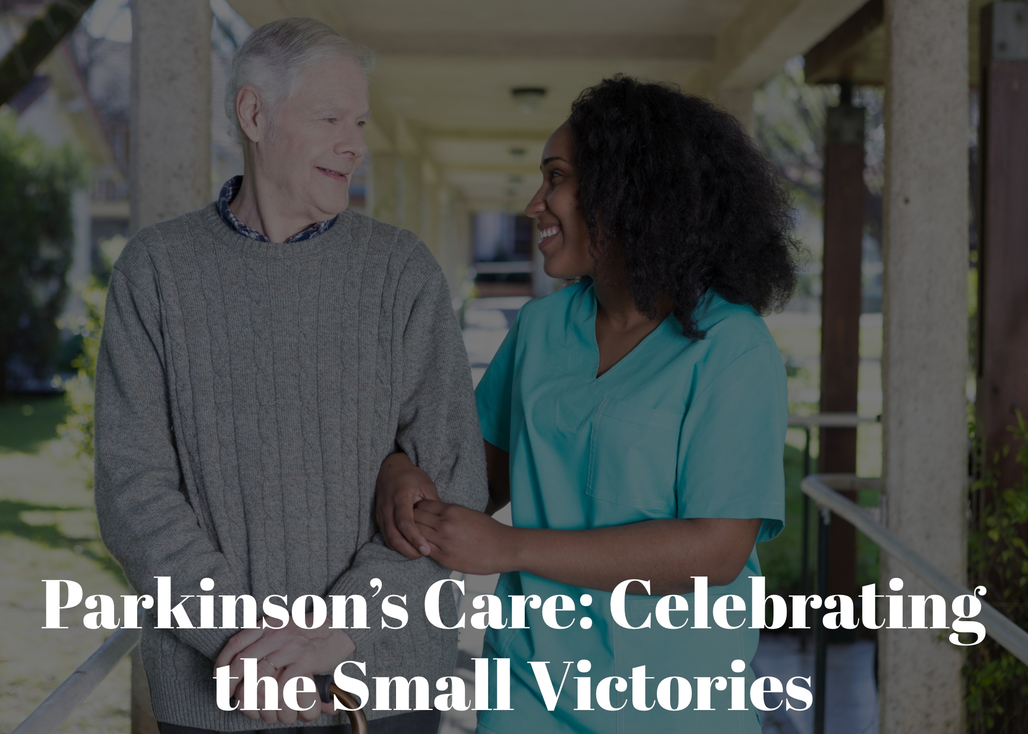 Parkinson’s Care: Celebrating the Small Victories