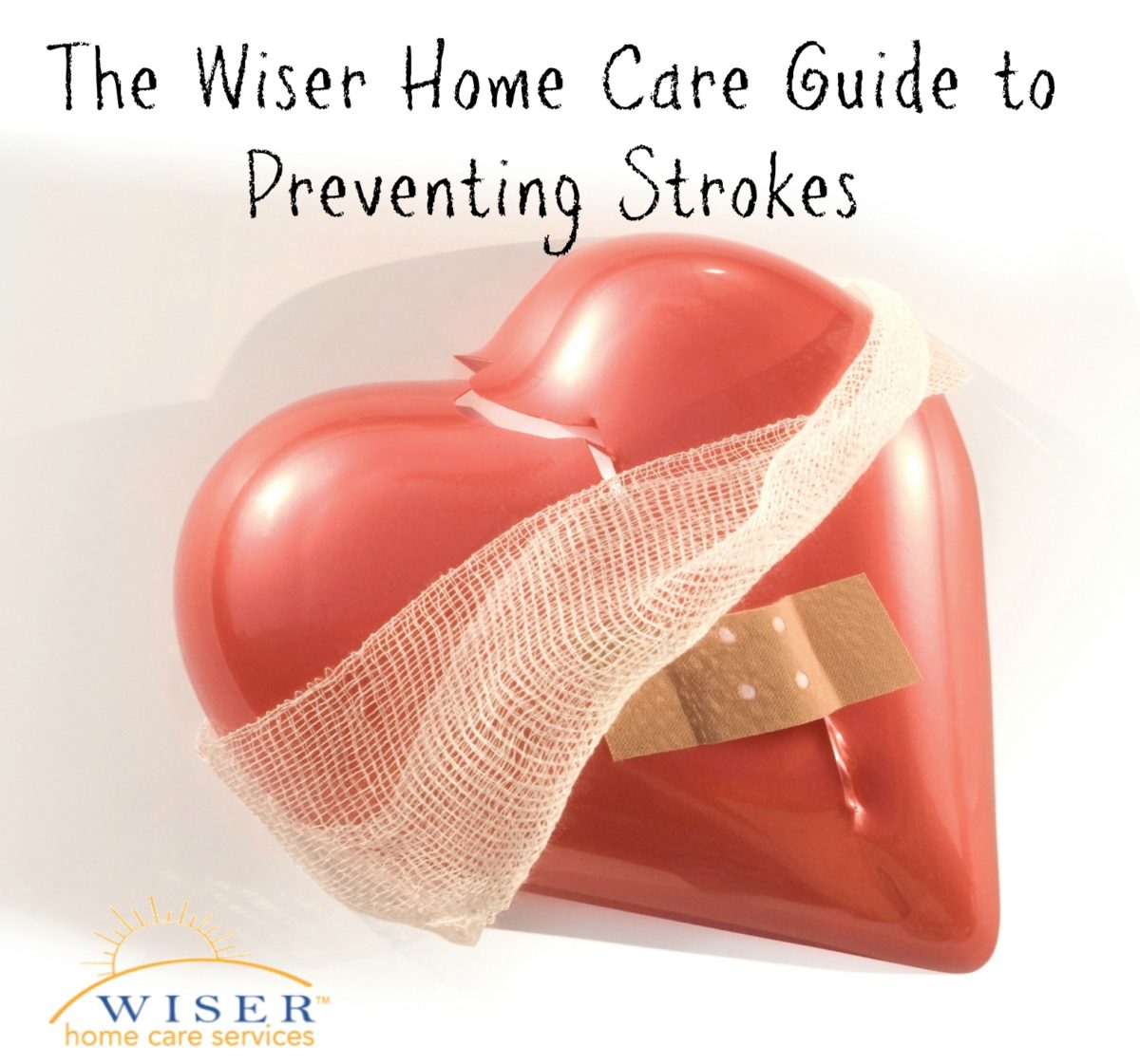 The Wiser Home Care Guide to Preventing Strokes Wiser Home Care Services